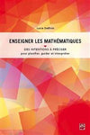 Enseigner les mathématiques : des intentions à préciser pour planifier, guider et interpréter