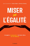 Miser sur l'égalité : l'argent, le pouvoir, le bien-être et la liberté