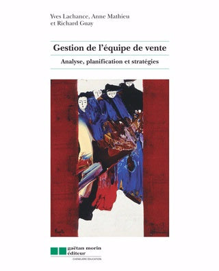 Gestion de l'équipe de vente, 2e édition Analyse, planification et stratégies