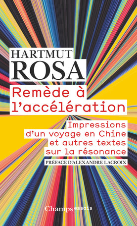 Remède à l’accélération Impressions d’un voyage en Chine et autres textes sur la résonance