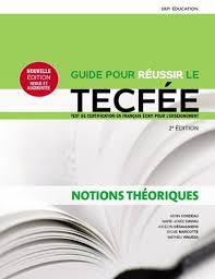 Guide pour réussir le TECFÉE: notions théoriques