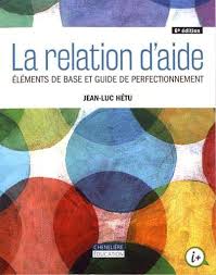 La relation d'aide : éléments de base et guide de perfectionnement